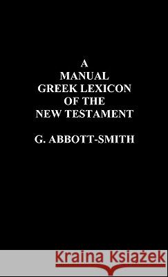 A Manual Greek Lexicon of the New Testament George Abbott-Smith 9781849023962 Oxford City Press