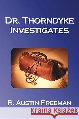 Dr. Thorndyke Investigates R. Austin Freeman 9781849024402 Oxford City Press