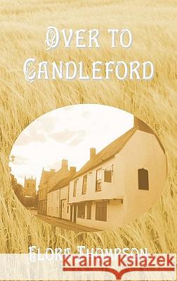 Over to Candleford Flora Thompson 9781849024433