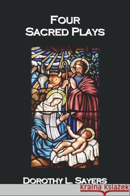 Four Sacred Plays Dorothy L. Sayers 9781849024563 Oxford City Press