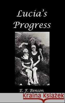 Lucia's Progress E. F. Benson 9781849024587 Benediction Classics