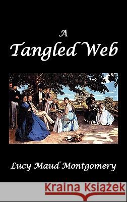 A Tangled Web Lucy Maud Montgomery 9781849024877 Oxford City Press