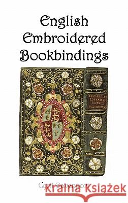 English Embroidered Bookbindings Cyril Davenport 9781849025096 Benediction Classics