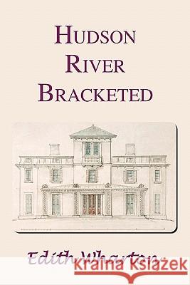 Hudson River Bracketed Edith Wharton 9781849025294