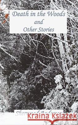 Death in the Woods and Other Stories Sherwood Anderson 9781849025393 Benediction Classics