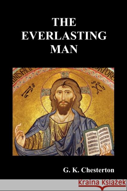 The Everlasting Man G. K. Chesterton 9781849025621 Oxford City Press