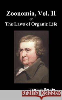 Zoonomia, Vol. II Or, the Laws of Organic Life (Hardback) Erasmus Darwin 9781849025898