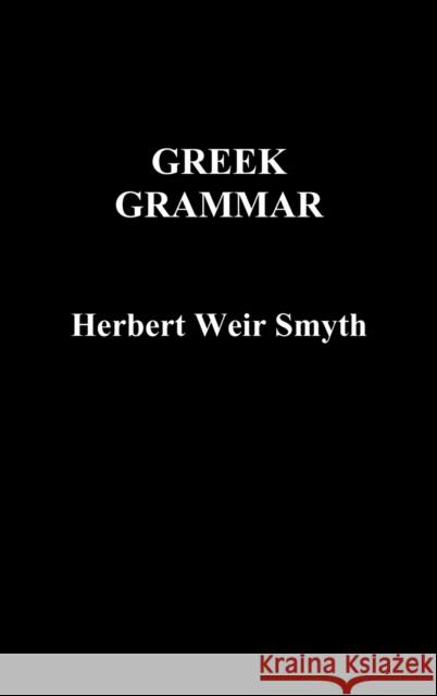 Greek Grammar Herbert Weir Smyth 9781849026390 Benediction Classics