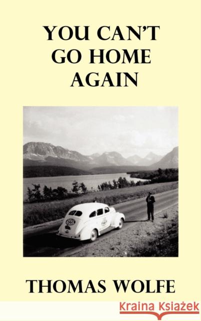 You Can't Go Home Again Thomas Wolfe 9781849026574