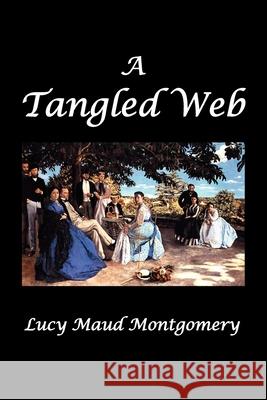 A Tangled Web L M Montgomery 9781849027014 Benediction Classics