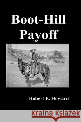 Boot-Hill Payoff Robert Howard 9781849027366