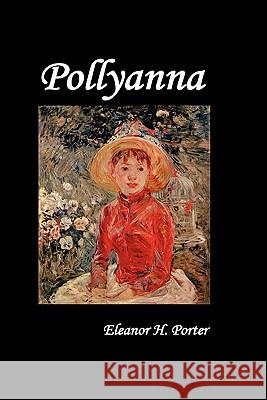 Pollyanna Eleanor H. Porter 9781849027434