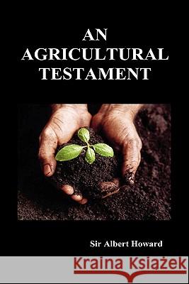 An Agricultural Testament (Hardback) Sir Albert Howard 9781849027526