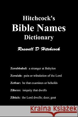 Hitchcock's Bible Names Dictionary Roswell D. Hitchcock 9781849027717