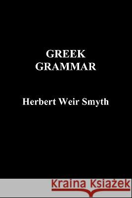 Greek Grammar Herbert Weir Smyth 9781849027779 Benediction Classics