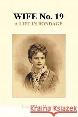 Wife No. 19 (Hardback) Ann Eliza Young 9781849028318 Benediction Classics