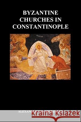 Byzantine Churches in Constantinople (Paperback) Van Millingen, Alexander 9781849028400