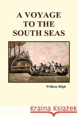 A Voyage to the South Seas (Hardback) William Bligh 9781849028752 Benediction Books