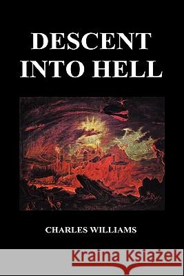 Descent Into Hell (Hardback) Williams, Charles 9781849028899