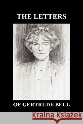 THE Letters of Gertrude Bell Volumes I and II Gertrude Bell 9781849029094 Benediction Classics