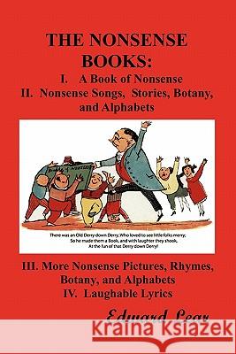 The Nonsense Books: The Complete Collection of the Nonsense Books of Edward Lear (with Over 400 Original Illustrations) Lear, Edward 9781849029759 Benediction Books