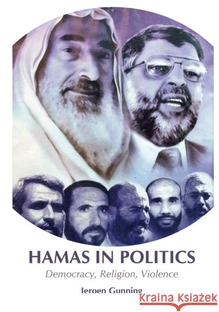 Hamas in Politics : Democracy, Religion, Violence Jeroen Gunning 9781849040297