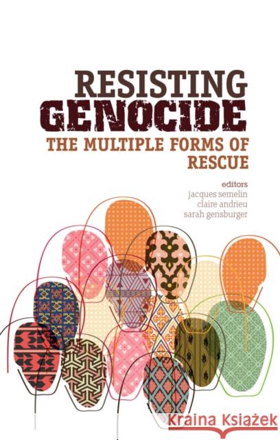 Resisting Genocide : The Multiple Forms of Rescue Jacques Semelin 9781849040594 0