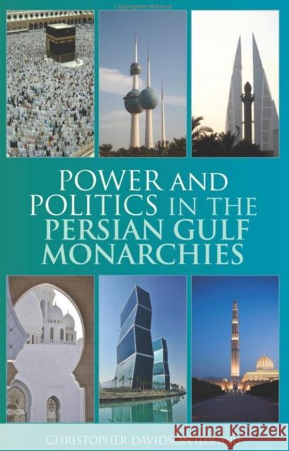 Power and Politics in the Persian Gulf Monarchies Christopher Davidson 9781849041218 0