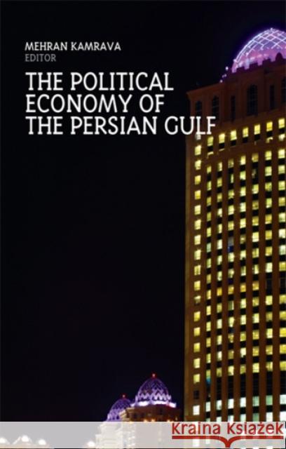 The Political Economy of the Persian Gulf Mehran Kamrava 9781849042093 0