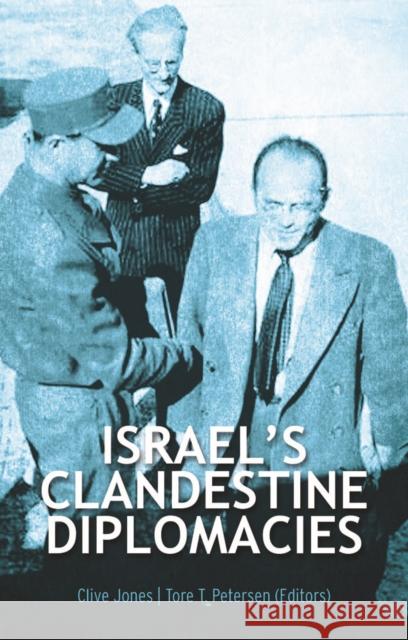 Israel's Clandestine Diplomacies Clive Jones 9781849042338