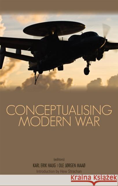 Conceptualising Modern War Karl Erik Haug 9781849042727