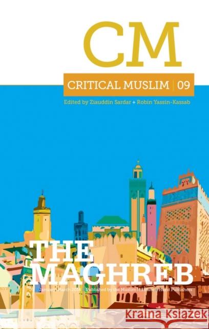 Critical Muslim 09 the Maghreb Sardar, Ziauddin 9781849043946
