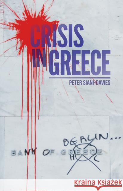 Crisis in Greece  Siani-Davis, Peter 9781849044042