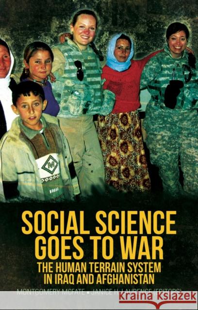 Social Science Goes to War : The Human Terrain System in Iraq and Afghanistan Montgomery McFate 9781849044219