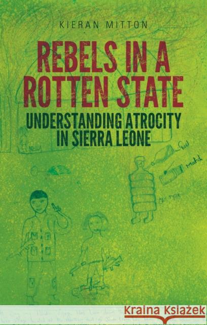 Rebels in a Rotten State Kieran Mitton 9781849044226