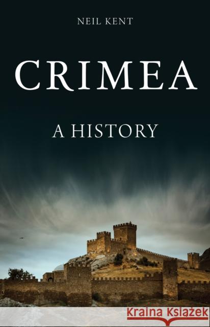 Crimea: A History Neil Kent 9781849044639 Hurst