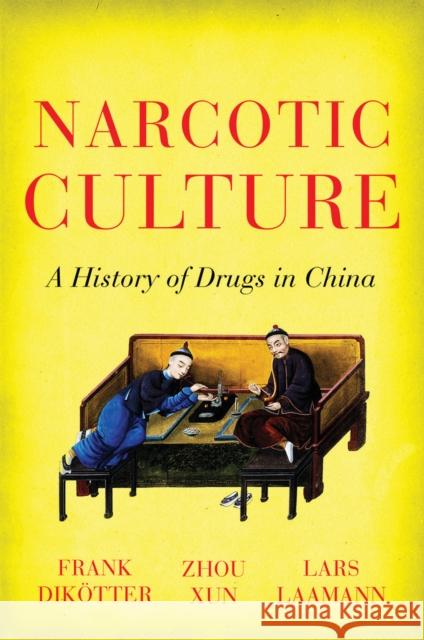 Narcotic Culture Frank Diktter 9781849044721 HURST C & CO PUBLISHERS LTD