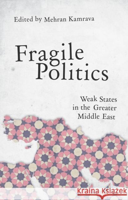 Fragile Politics Mehran Kamrava 9781849044820 HURST C & CO PUBLISHERS LTD