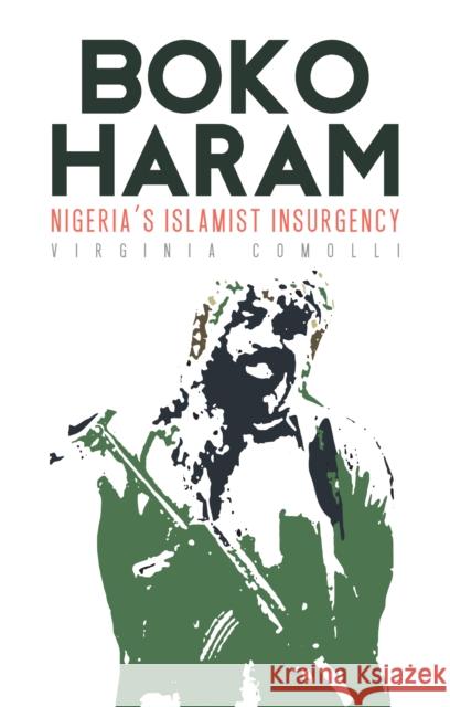 Boko Haram: Nigeria's Islamist Insurgency Comolli, Virginia 9781849044912 Hurst