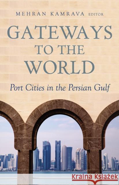 Gateways to the World Mehran Kamrava 9781849045636 HURST C & CO PUBLISHERS LTD