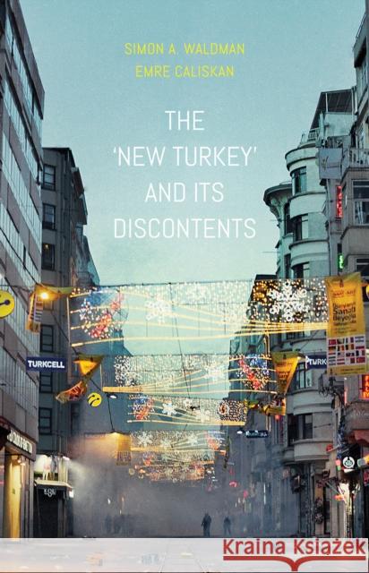 'New Turkey' and its Discontents Simon Waldman 9781849045667