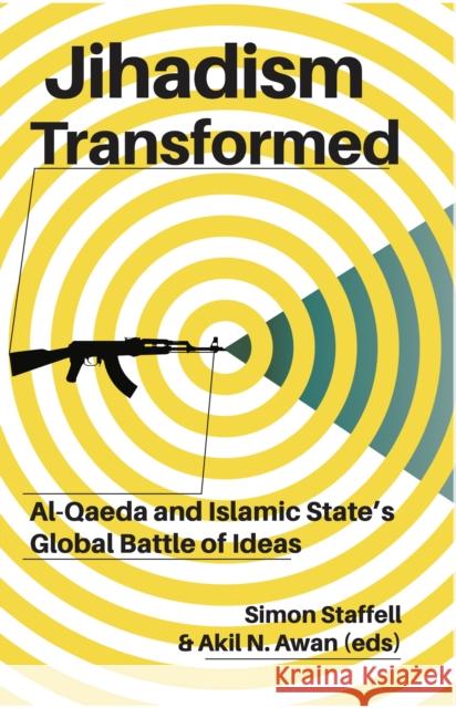 Jihadism Transformed Al-Qaeda and Islamic State's Global Battle of Ideas  9781849046473 