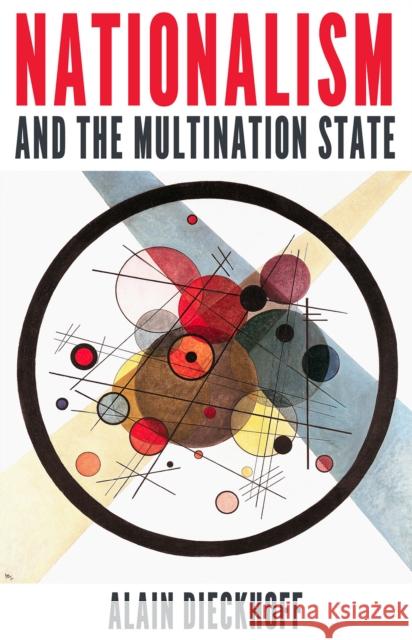 Nationalism and the Multination State Alain Dieckhoff 9781849046572