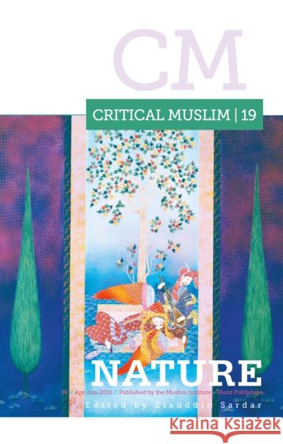 Critical Muslim 19: Nature Ziauddin Sardar 9781849046749