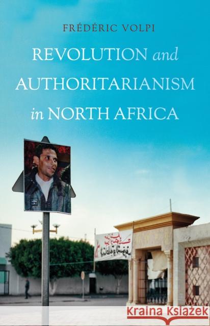 Revolution and Authoritarianism in North Africa  Volpi, Frederic 9781849046961