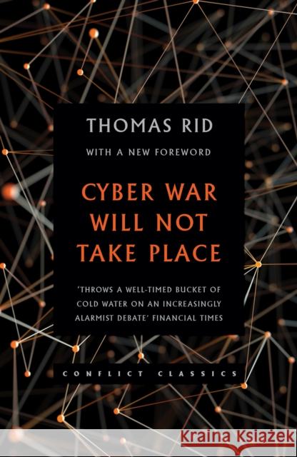 Cyber War Will Not Take Place Thomas Rid 9781849047128 C Hurst & Co Publishers Ltd