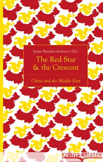 Red Star and the Crescent China and the Middle East  9781849048217 