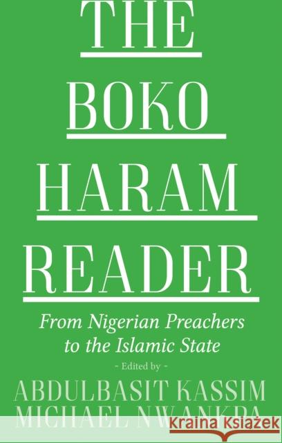 Boko Haram Reader From Nigerian Preachers to the Islamic State  9781849048842 