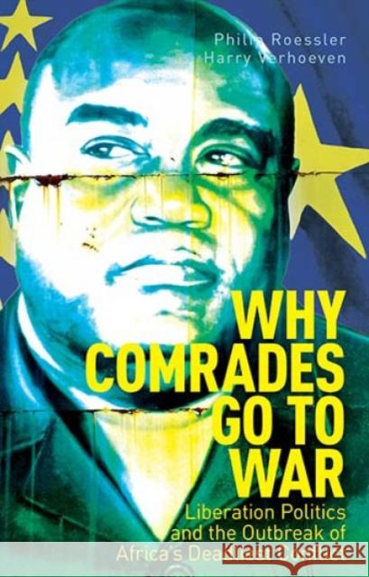 Why Comrades Go to War Liberation Politics and the Outbreak of Africa's Deadliest Conflict Verhoeven, Harry|||Roessler, Philip 9781849049085