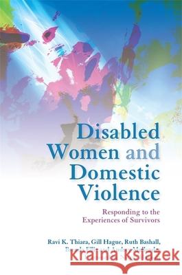 Disabled Women and Domestic Violence: Responding to the Experiences of Survivors Ellis, Brenda 9781849050081 0